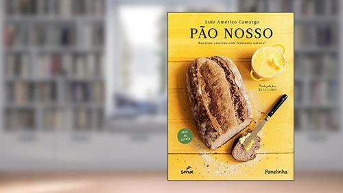 Capa de Pão nosso: Receitas caseiras com fermento natural, do autor Luiz Américo Camargo