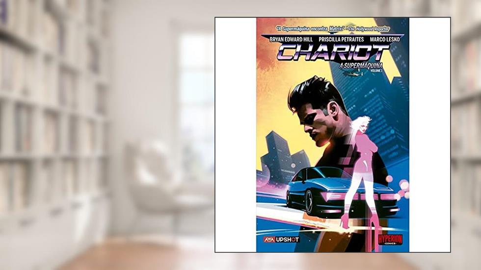 Chariot: A Supermáquina: 1, do autor Bryan Edward Hill