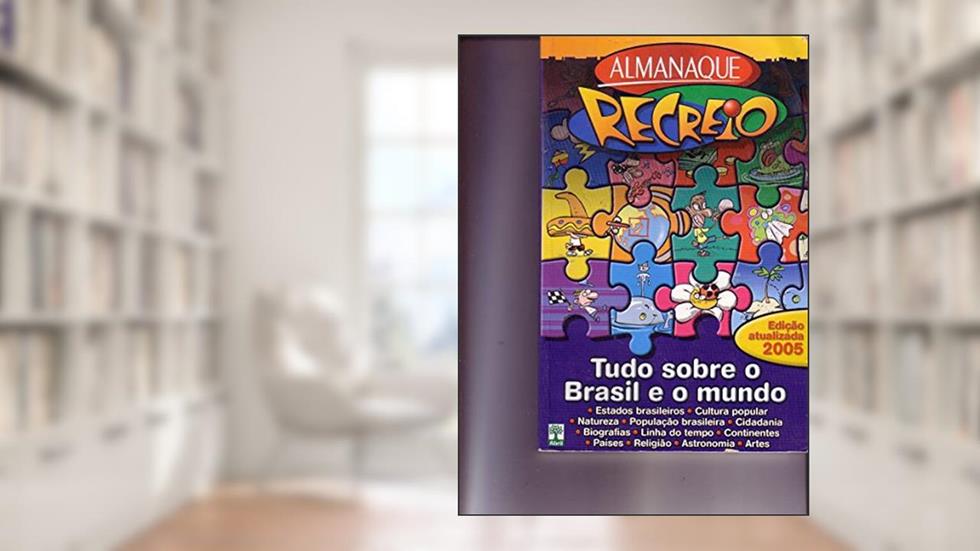 Almanaque Recreio: Tudo Sobre O Brasil E O Mundo, do autor Civita, Roberto (Ed.) (Jean Galvao, Illus.)