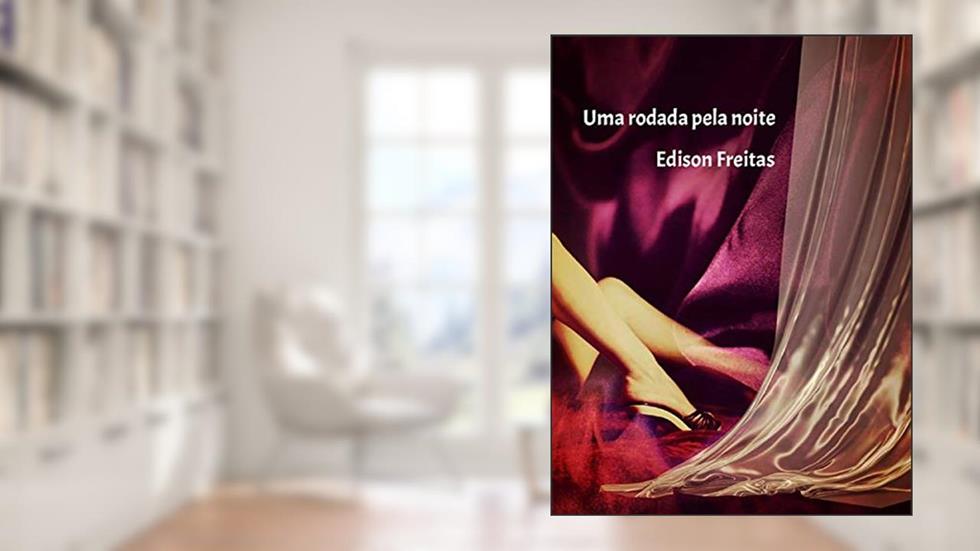 Uma rodada pela noite, do autor Edison Freitas
