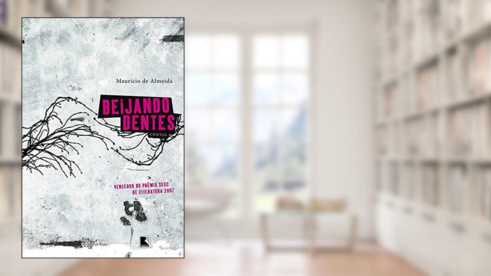 Beijando dentes, do autor Maurício de Almeida