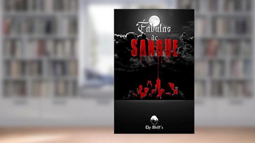 Capa de FÁBULAS DE SANGUE, do autor The Wolff's; A.M.R. WOLFF; M.S. WOLFF