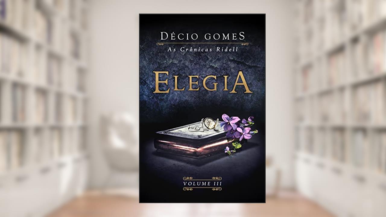 Elegia (As crônicas Ridell Livro 3), do autor Décio Gomes