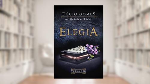 Capa de Elegia (As crônicas Ridell Livro 3), do autor Décio Gomes