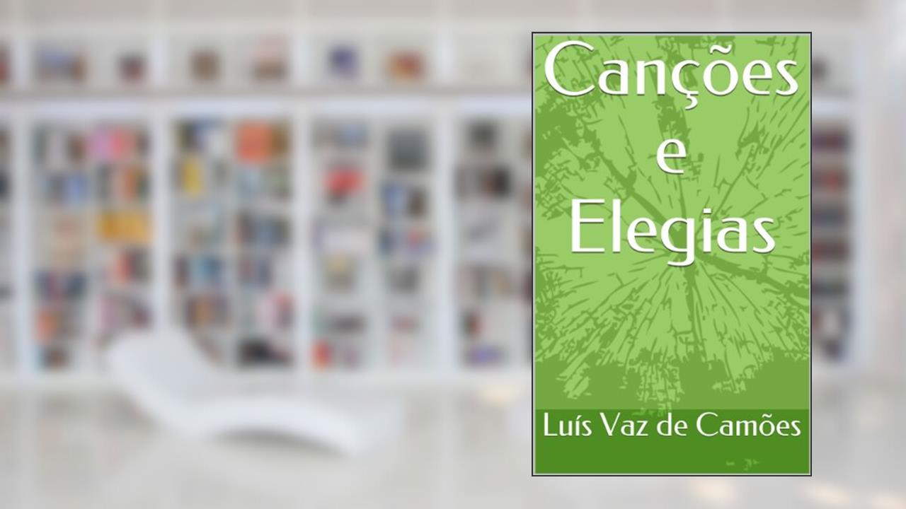 Canções e Elegias, do autor Luís Vaz de Camões
