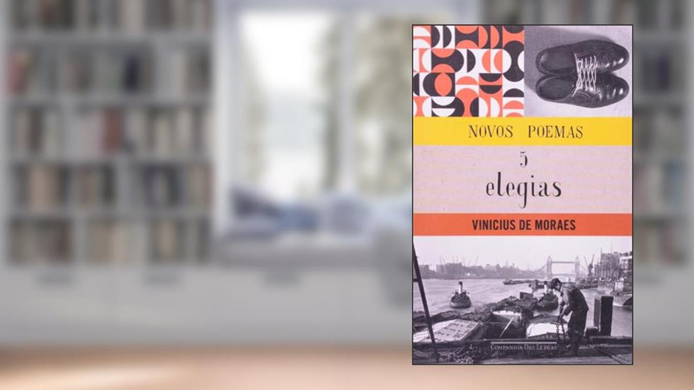 Novos poemas e cinco elegias, do autor Vinicius de Moraes