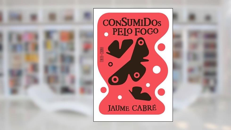 Consumidos pelo Fogo, do autor Jaume Cabré