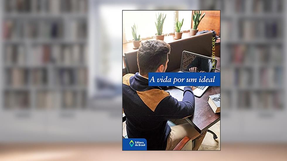 A vida por um ideal, do autor Lannoy Dorin