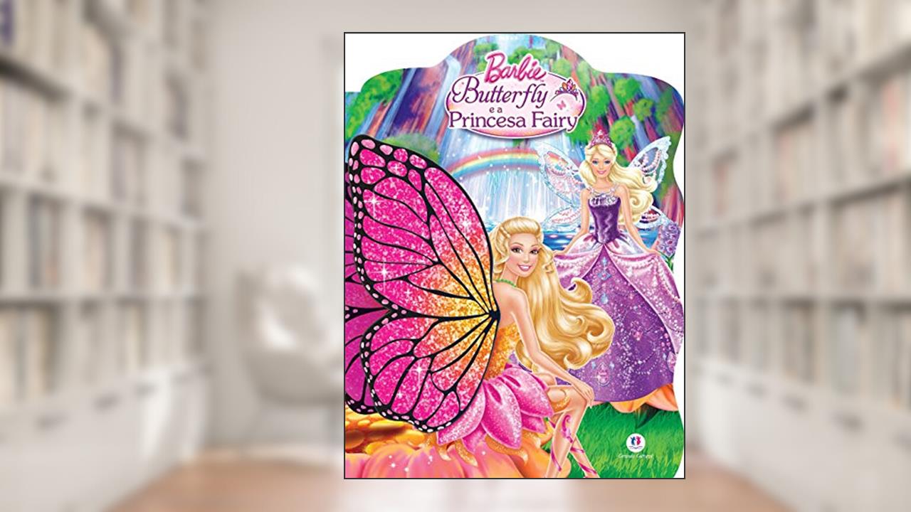 Barbie Butterfly e a Princesa Fairy, do autor Elise Allen