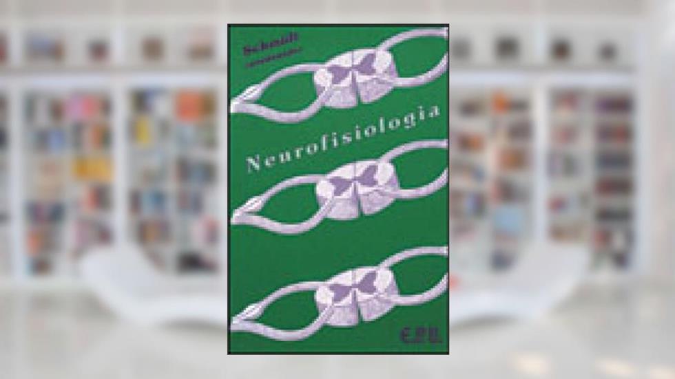 Neurofisiologia, do autor R. R. Schimidt