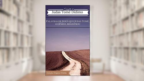 Capa de O Evangelho de Tomé: Palavras de Jesus que Judas Tomé, o Gêmeo, registrou (Coleção Origens Cristãs Livro 1), do autor Judas Tomé Dídimo