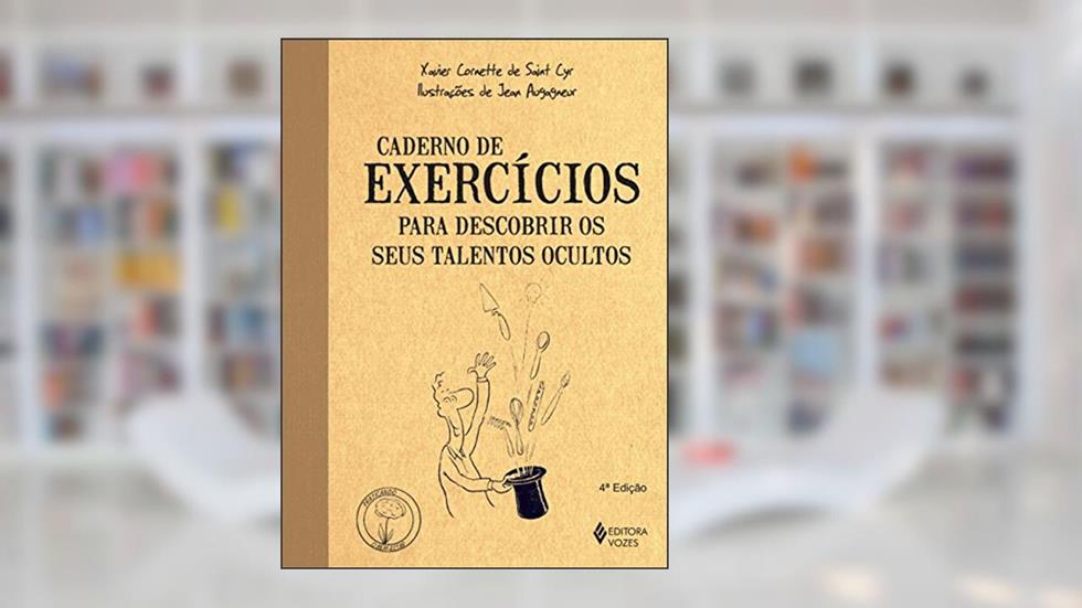Caderno de exercícios para descobrir os seus talentos ocultos, do autor Xavier Cornette de Saint Cyr