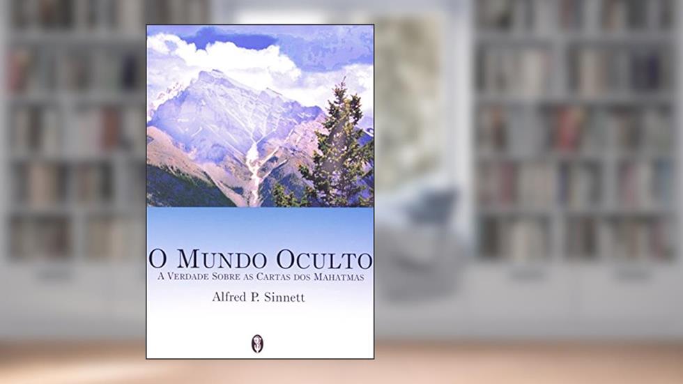 O Mundo Oculto, do autor Alfred P. Sinnett