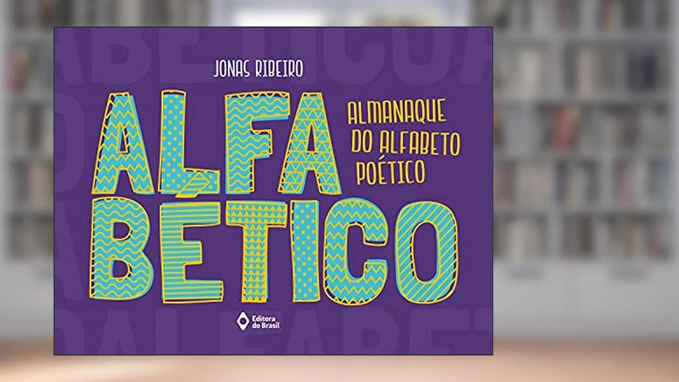 Alfabético: Almanaque do alfabeto poético, do autor Jonas Ribeiro