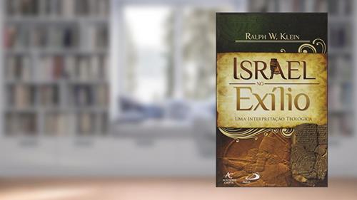 Capa de Israel No Exilio. Uma Interpretação Teológica, do autor Ralph W. Klein