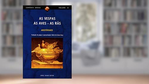 Capa de As Vespas, As aves, As rãs (Comédia Grega *), do autor Aristófanes