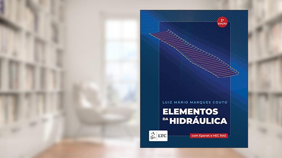 Elementos da Hidráulica - Com Epanet e HEC RAS, do autor Luiz Mário Luiz Mário Couto