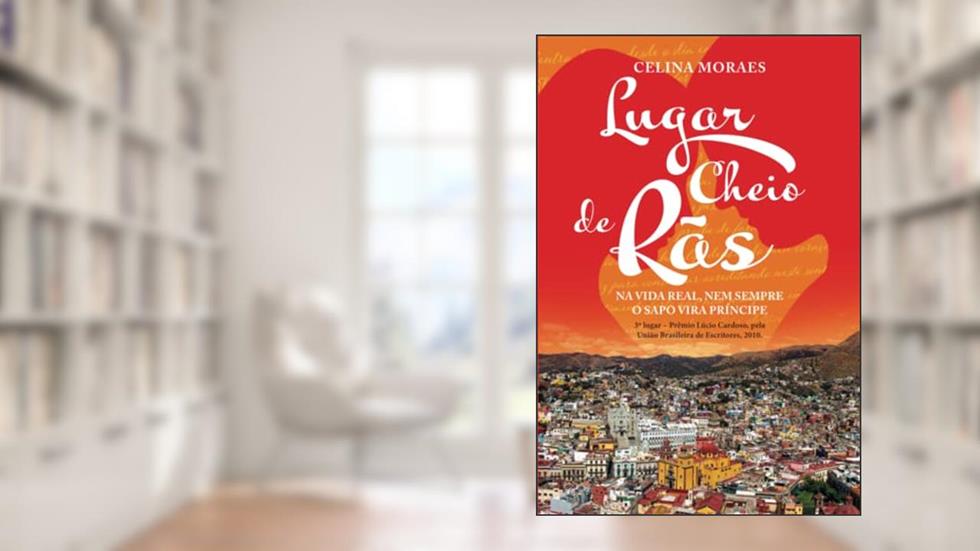 Lugar cheio de rãs - Na vida real, nem sempre o sapo vira p, do autor Celina Moraes
