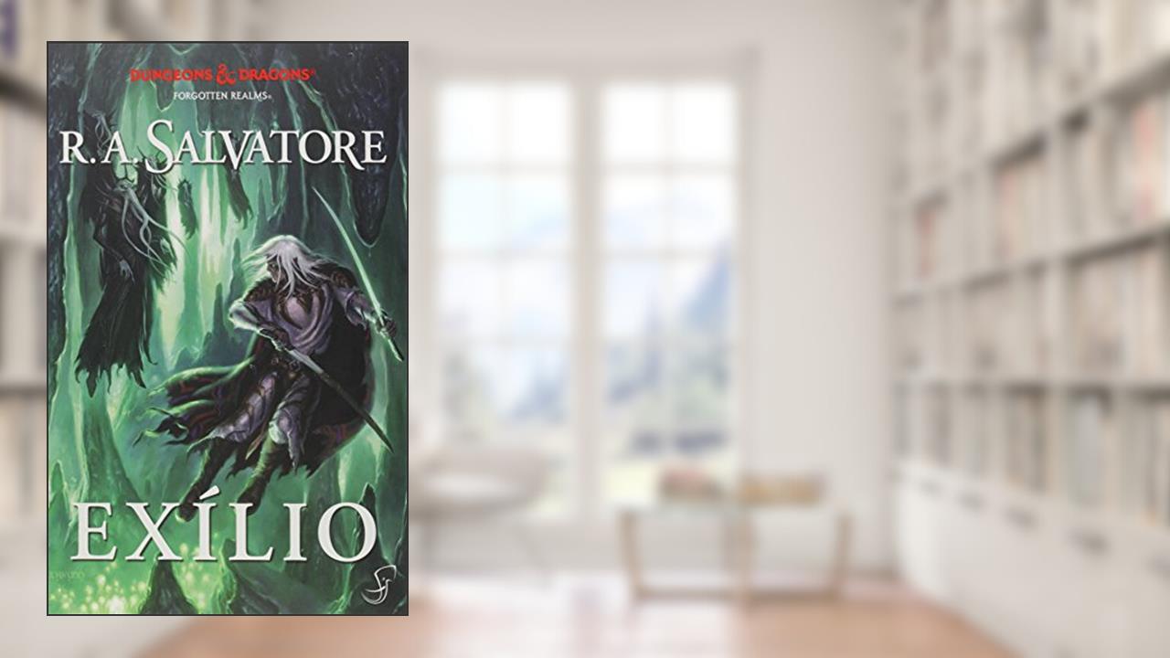 A Lenda de Drizzt Vol. 2 - Exílio, do autor R. A. Salvatore