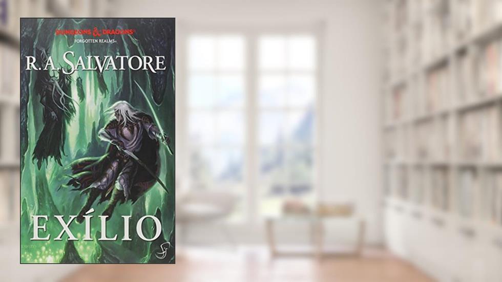 A Lenda de Drizzt Vol. 2 - Exílio, do autor R. A. Salvatore