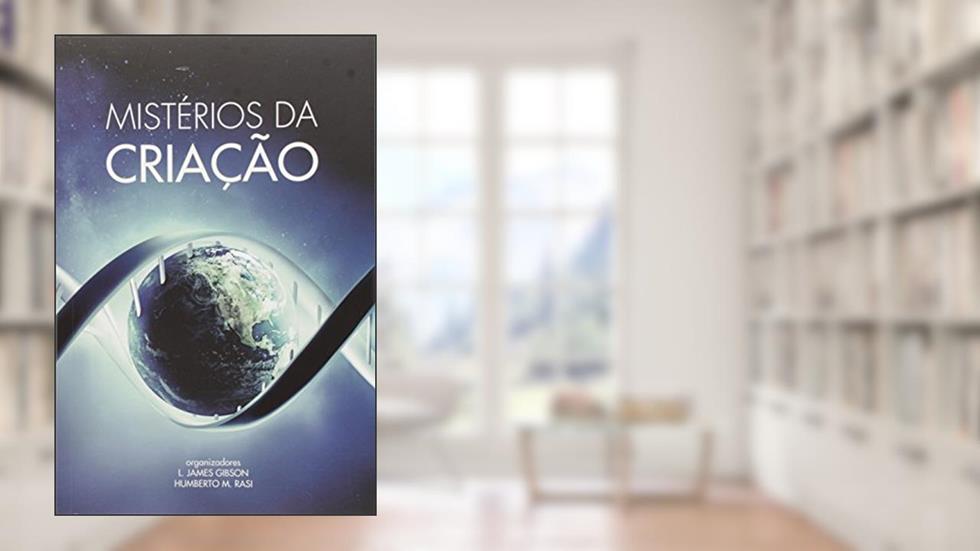 Mistérios Da Criação, do autor Gibson  L. James; Rasi  Humberto M.