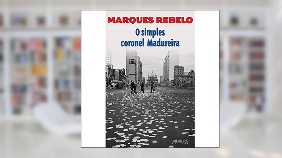 O simples coronel madureira, do autor Marques Rebelo