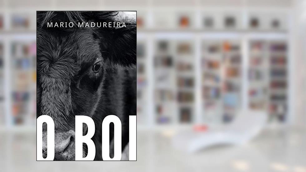 O Boi: Um ritual de ressurreição, do autor Mario Madureira
