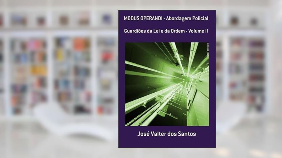 Modus Operandi - Abordagem Policial, do autor José Valter Dos Santos