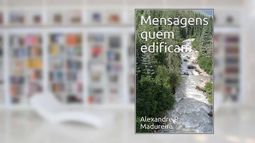 Capa de Mensagens que edificam, do autor Alexandre R. Madureira