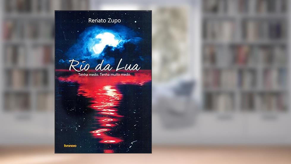 Rio da Lua, do autor Renato Zupo