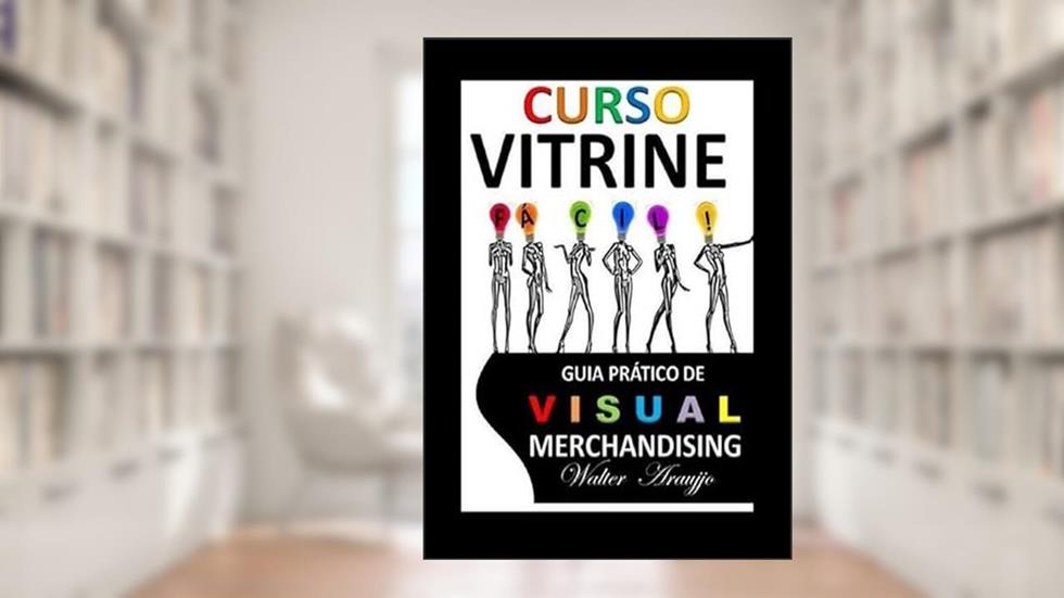 Curso Vitrine Fácil, do autor Walter Araujjo