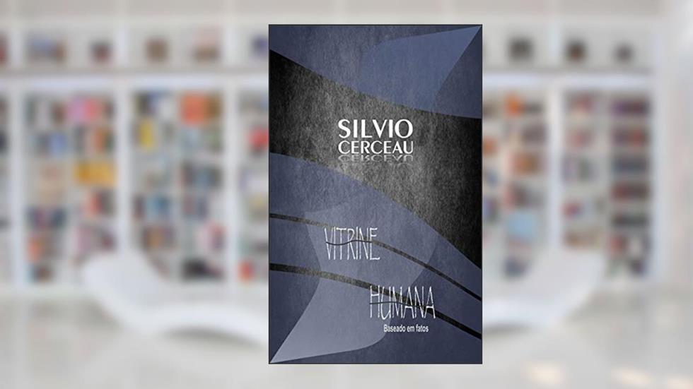 Vitrine Humana: 1, do autor Silvio Cerceau