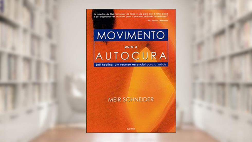 Movimento Para a Autocura, do autor Meir Schneider