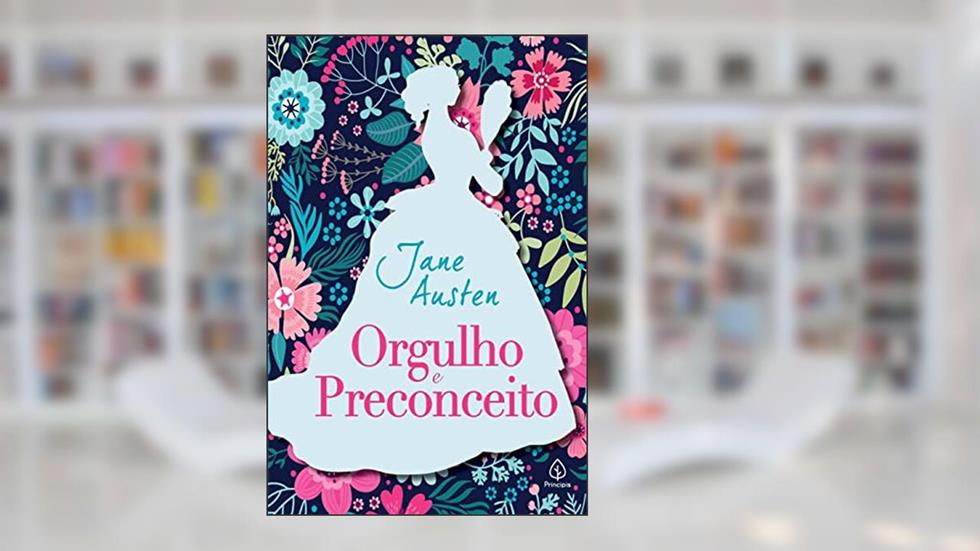 Orgulho e preconceito, do autor Jane Austen