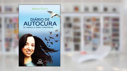 Capa de Diário de Autocura: Da Doença à Saúde Consciencial, do autor Ceotto Bárbara