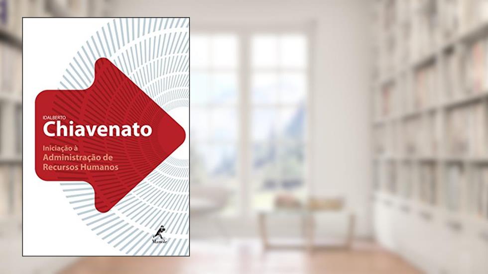 Iniciação à administração de recursos humanos, do autor Idalberto Chiavenato