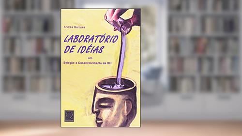Capa de Laboratório de Idéias em Seleção e Desenvolvimento de RH, do autor Andrea Marques