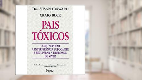 Capa de Pais Toxicos, do autor Susan Forward & Crai