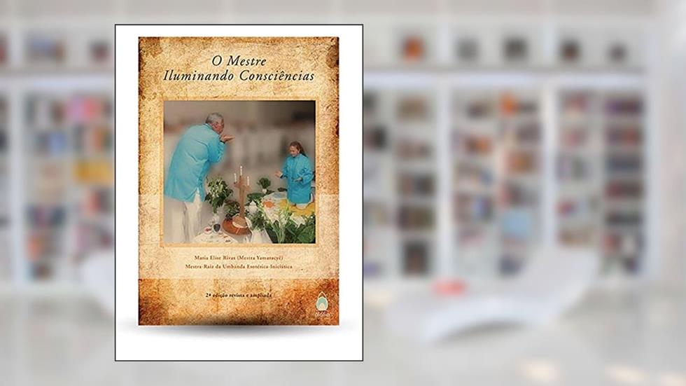 O Mestre Iluminando Consciências, do autor Maria Elise Rivas