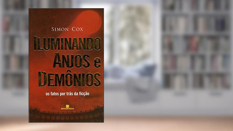 Iluminando Anjos e Demônios. Os Fatos por Trás da Ficção, do autor Simon Cox