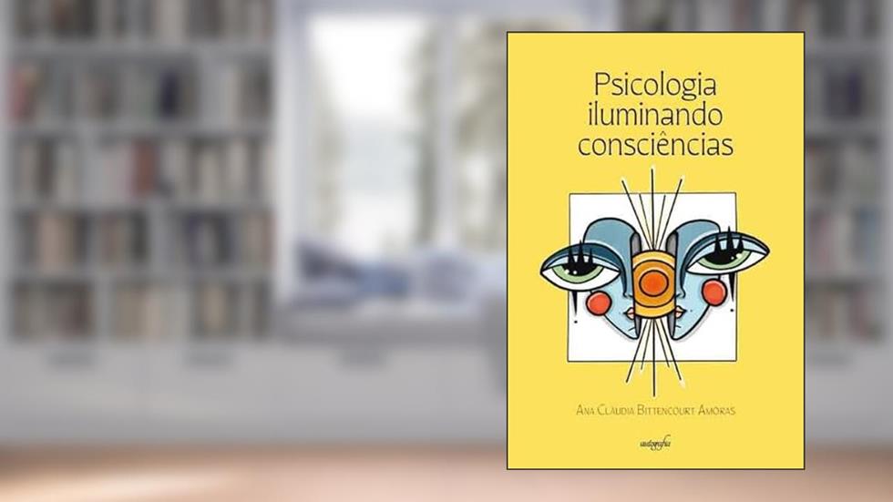 Psicologia iluminando consciências, do autor Ana Claudia Bittencourt
