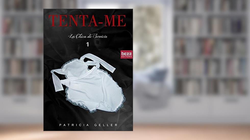 Tenta-me. La Chica de Serviço, do autor Patricia Geller