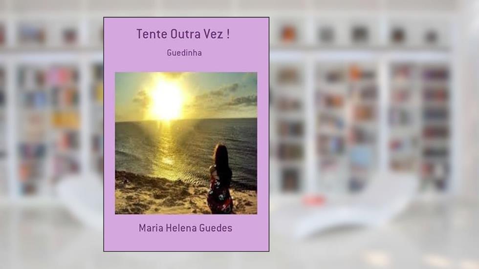 Tente Outra Vez !, do autor Maria Helena Guedes