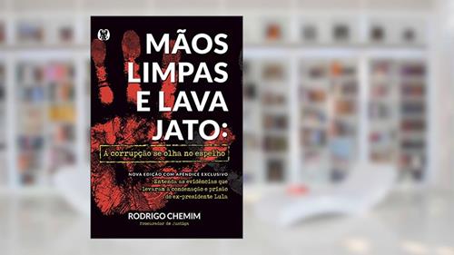Capa de Mãos Limpas e Lava Jato: A corrupção se olha no espelho, do autor Rodrigo Chemim