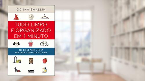 Capa de Tudo limpo e organizado em 1 minuto, do autor Donna Smallin