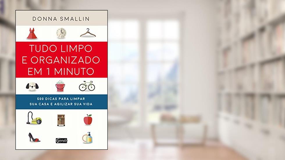 Tudo limpo e organizado em 1 minuto, do autor Donna Smallin