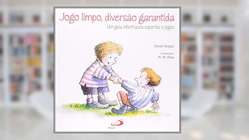Capa de Jogo Limpo, Diversão Garantida, do autor Daniel Grippo
