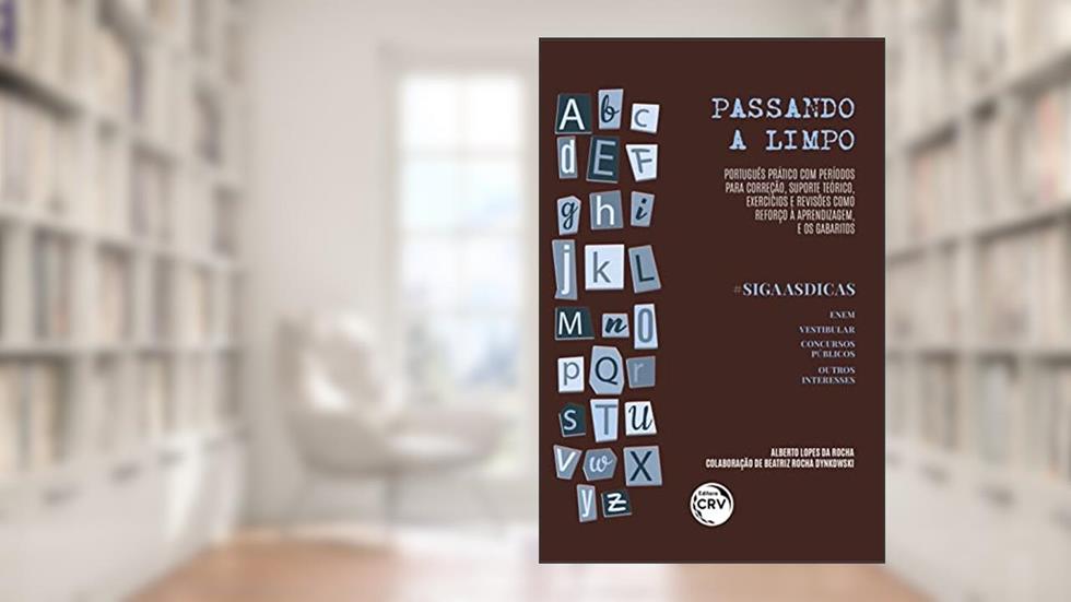 Passando a limpo: português prático com períodos para correção, suporte teórico, exercícios e revisões como reforço à aprendizagem, e os gabaritos, do autor Alberto Lopes da Rocha