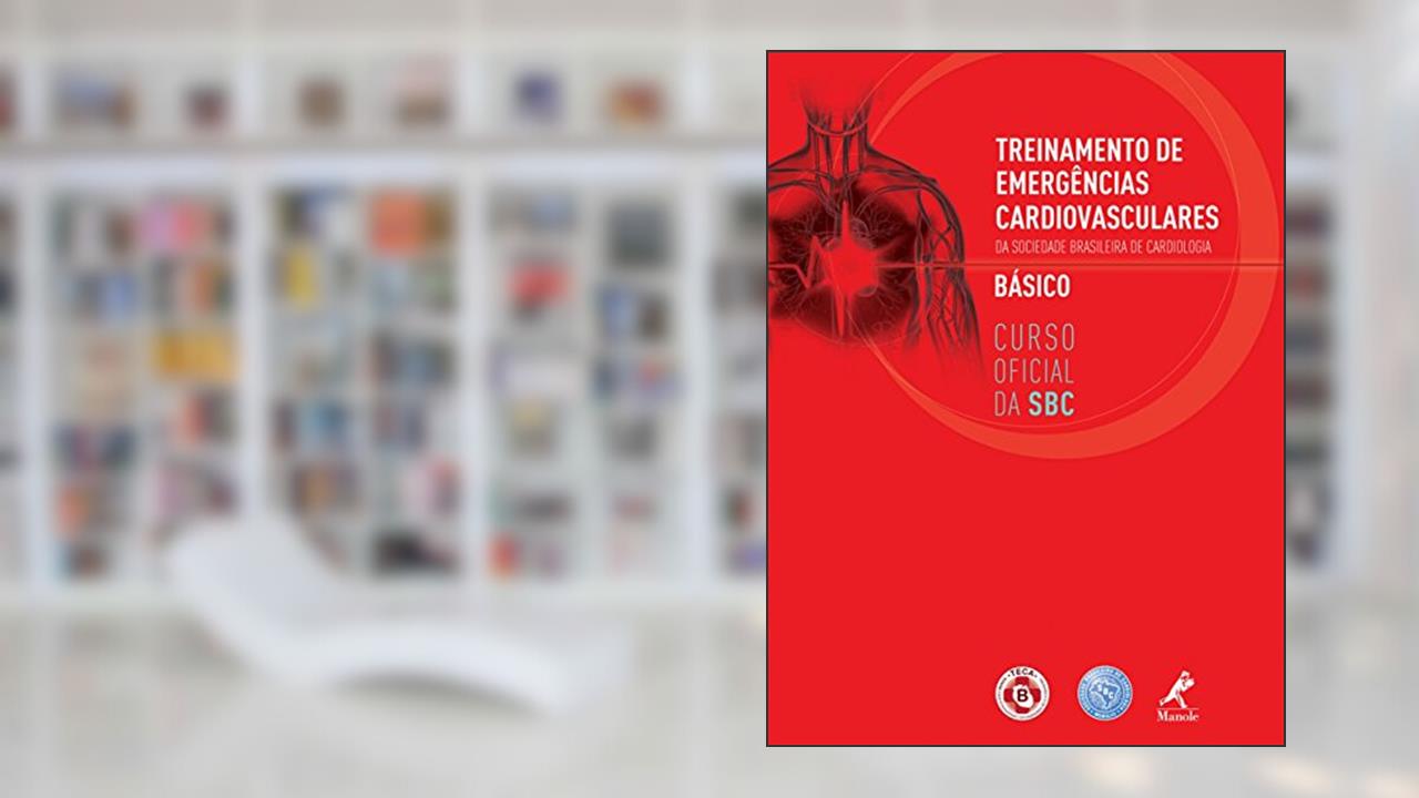 Treinamento de emergências cardiovasculares da Sociedade Brasileira de Cardiologia: Básico, do autor Sociedade Brasileira de Cardiologia (Instituição)
