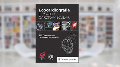 Capa de Ecocardiografia e Imagem Cardiovascular, do autor José Luiz Barros Pena; Marcelo Luiz Campos Vieira